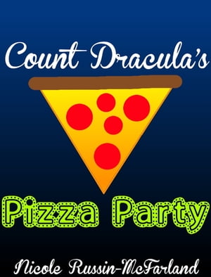 Count Dracula’s Pizza Party: A Bedtime Story