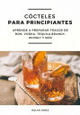 C?cteles Para Principiantes: Aprende a Preparar 