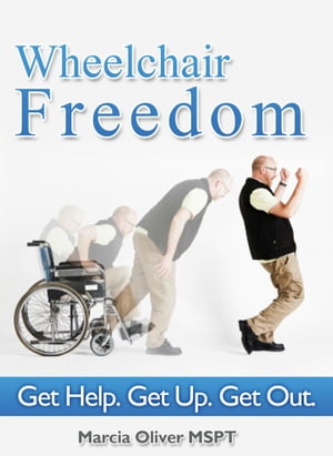 Wheelchair Freedom! Get Help. Get Up. Get Out.
