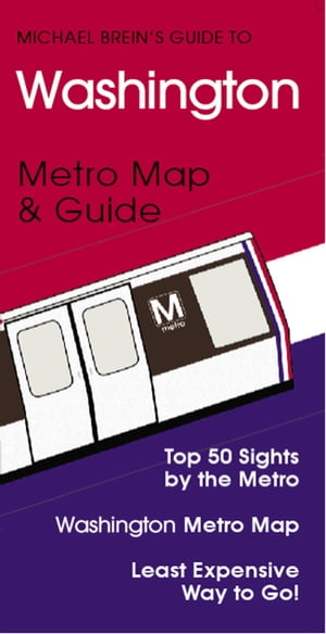 Washington, DC Travel Guide Metro Map & Guide【電子書籍】[ Michael Brein ]