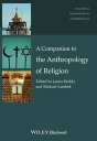 A Companion to the Anthropology of Religion【電子書籍】