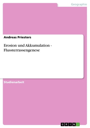 Erosion und Akkumulation - Flussterrassengenese