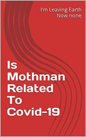 Is Mothman Related To Covid-19