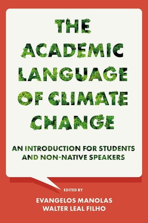 The Academic Language of Climate Change An Introduction for Students and Non-native Speakers【電子書籍】