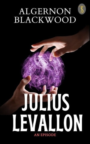 ŷKoboŻҽҥȥ㤨Julius LeVallon: An EpisodeŻҽҡ[ Blackwood, Algernon ]פβǤʤ92ߤˤʤޤ