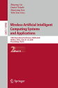 Wireless Artificial Intelligent Computing Systems and Applications 18th Internat...