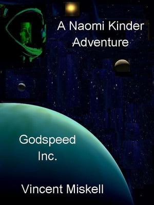 Godspeed Inc: A Naomi Kinder Adventure