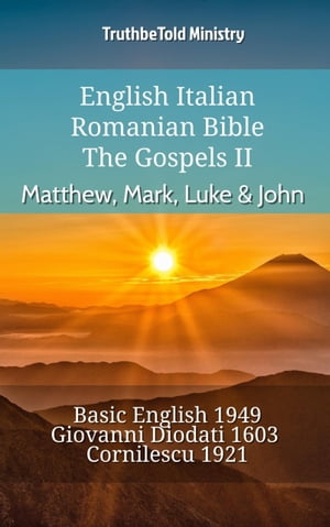 English Italian Romanian Bible - The Gospels II - Matthew, Mark, Luke & John