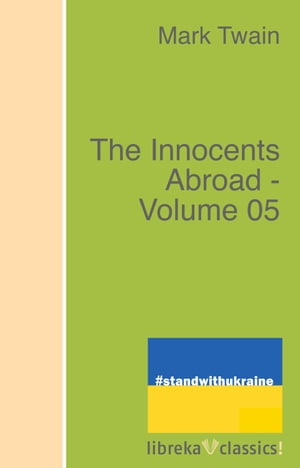 The Innocents Abroad - Volume 05Żҽҡ[ Mark Twain ]