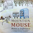 ŷKoboŻҽҥȥ㤨Mountain Mouse Makes a DifferenceŻҽҡ[ Caryl Lynne Honea ]פβǤʤ452ߤˤʤޤ