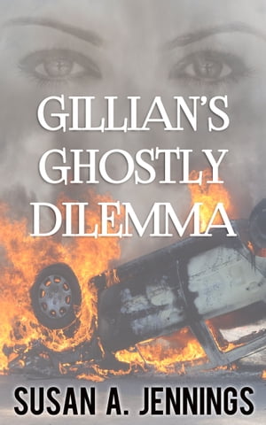 Gillian's Ghostly DilemmaŻҽҡ[ Susan A. Jennings ]