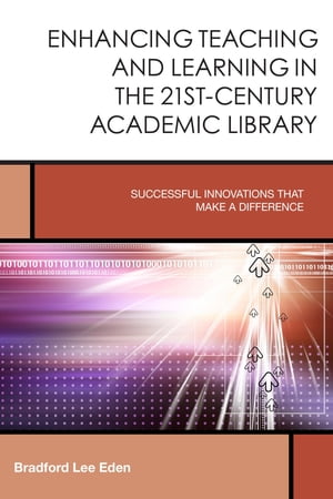 ŷKoboŻҽҥȥ㤨Enhancing Teaching and Learning in the 21st-Century Academic Library Successful Innovations That Make a DifferenceŻҽҡ[ Bradford Lee Eden ]פβǤʤ6,996ߤˤʤޤ
