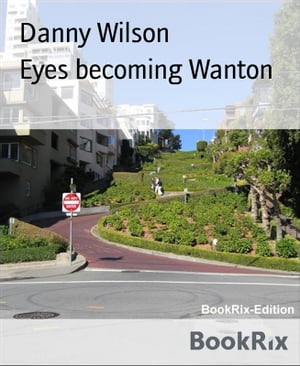 Eyes becoming Wanton【電子書籍】[ Danny Wi