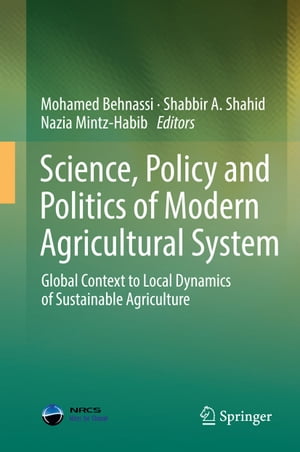 Science, Policy and Politics of Modern Agricultural System Global Context to Local Dynamics of Sustainable AgricultureŻҽҡ