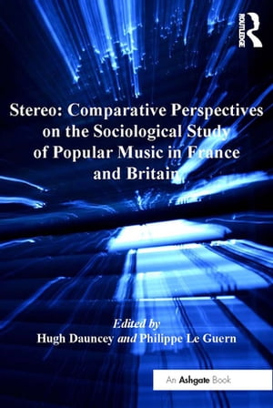 ŷKoboŻҽҥȥ㤨Stereo: Comparative Perspectives on the Sociological Study of Popular Music in France and BritainŻҽҡ[ Philippe Le Guern ]פβǤʤ12,210ߤˤʤޤ