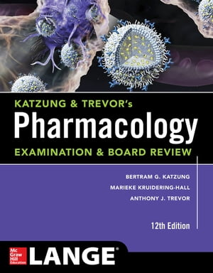 Katzung Trevor 039 s Pharmacology Examination and Board Review,12th Edition【電子書籍】 Anthony J. Trevor