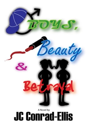 Boys, Beauty and Betrayal【電子書籍】 Jeanette Conrad-Ellis