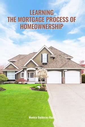 Learning the Mortgage Process of Homeownership