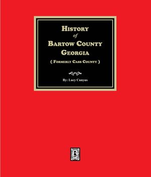 History of Bartow County, GeorgiaŻҽҡ[ Lucy Cunyus ]
