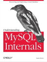 Understanding MySQL Internals Discovering and Improving a Great Database【電子書籍】 Sasha Pachev