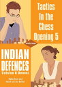 Tactics in the Chess Opening 5 Indian Defences Catalan & Benoni