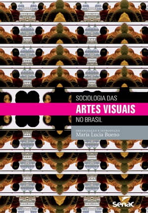 Sociologia das artes visuais no Brasil【電子書籍】