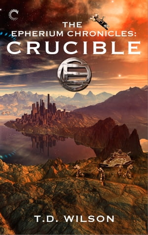 The Epherium Chronicles: Crucible【電子書籍