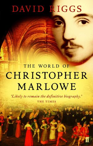 The World of Christopher MarloweŻҽҡ[ David Riggs ]