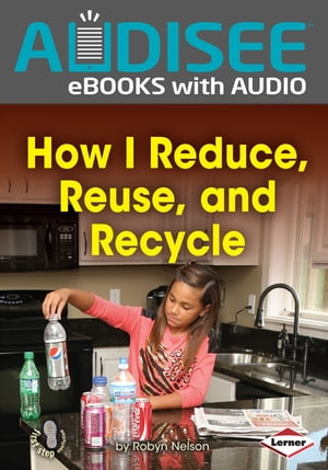 How I Reduce, Reuse, and Recycle【電子書籍】[ Robin Nelson ]