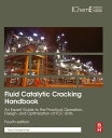 Fluid Catalytic Cracking Handbook An Expert Guide to the Practical Operation, De...