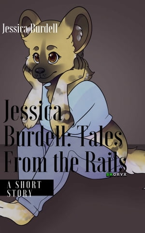 Jessica Burdell: Tales From the Rails #2