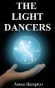 The Light Dancers【電子書籍】 James Hampton