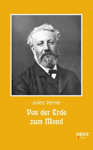 Von der Erde zum Mond nexx - WELTLITERATUR NEU INSPIRIERT【電子書籍】[ Jules Verne ]