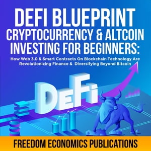 DeFi Blueprint - Cryptocurrency & Altcoin Investing For Beginners