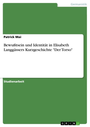 Bewußtsein und Identität in Elisabeth Langgässers Kurzgeschichte 'Der Torso'