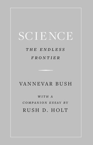 Science, the Endless Frontier