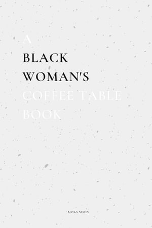 A Black Woman's Coffee Table Book Commentary On 