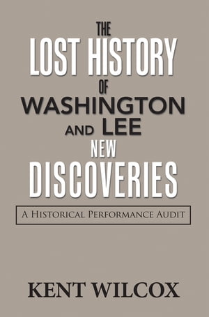 The Lost History of Washington and Lee: New Discoveries