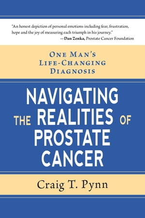 One Man's Life-Changing Diagnosis Navigating the Realities of Prostate Cancer