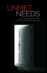 Unmet Needs【電子書籍】[ Al Gee ]