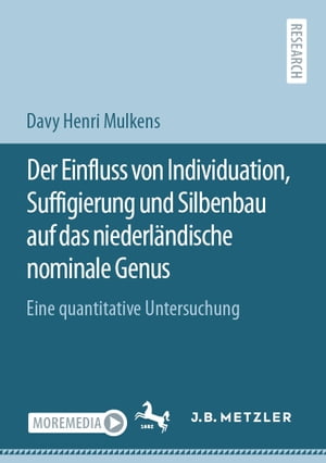 Der Einfluss von Individuation, Suffigierung und Silbenbau auf das niederl?ndische nominale Genus Eine quantitative UntersuchungŻҽҡ[ Davy Henri Mulkens ]