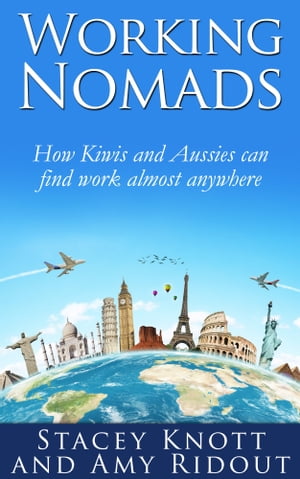 Working Nomads: How Kiwis and Aussies Can Find Work Almost Anywhere