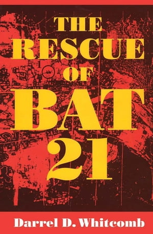 The Rescue of Bat 21Żҽҡ[ Darrell D Whitcomb ]