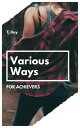 Various Ways For Achievers【電子書籍】 Tj Day