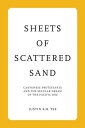 Sheets of Scattered Sand Cantonese Protestants and the Secular Dream of the Paci...