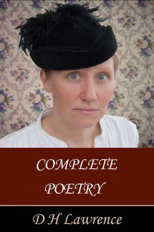 Complete Poetry【電子書籍】[ D H Lawrence ]