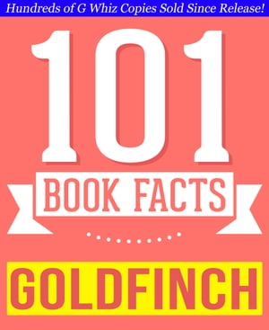 The Goldfinch - 101 Amazingly True Facts You Didn't Know