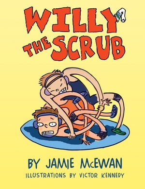 Willy the Scrub【電子書籍】[ Jamie McEwan ]