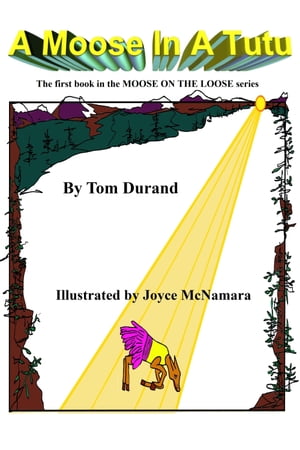 A Moose In A TutuŻҽҡ[ Tom Durand ]