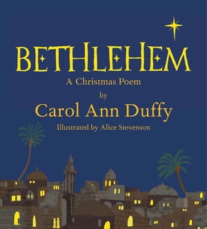 ＜p＞Bethlehem is normally a quiet little town on the edge of the desert. But tonight, as dusk falls, there is a sense of something special in the air.＜/p＞ ＜p＞An inn packed with revellers, shepherds sprawled on the grass, animals in their stables: everything will be changed when a bright star bearing news arrives in the sky.＜/p＞ ＜p＞Carol Ann Duffy's evocative poem will transport you to Bethlehem, capturing the sights, the sounds and the atmosphere of this ancient and magical place.＜/p＞ ＜p＞With illustrations by Alice Stevenson, ＜em＞Bethlehem＜/em＞ by Carol Ann Duffy is a Christmas poem to treasure.＜/p＞画面が切り替わりますので、しばらくお待ち下さい。 ※ご購入は、楽天kobo商品ページからお願いします。※切り替わらない場合は、こちら をクリックして下さい。 ※このページからは注文できません。